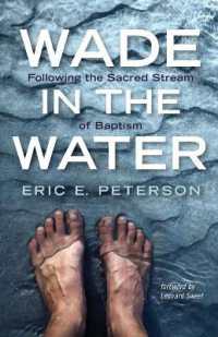 Wade in the Water : Following the Sacred Stream of Baptism