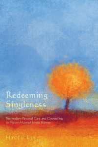 Redeeming Singleness : Postmodern Pastoral Care and Counseling for Never-Married Single Women