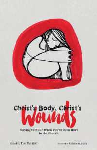 Christ's Body, Christ's Wounds : Staying Catholic When You've Been Hurt in the Church