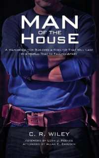 Man of the House : A Handbook for Building a Shelter That Will Last in a World That Is Falling Apart