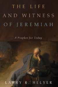 The Life and Witness of Jeremiah : A Prophet for Today
