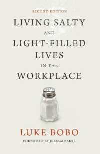 Living Salty and Light-Filled Lives in the Workplace, Second Edition （2ND）