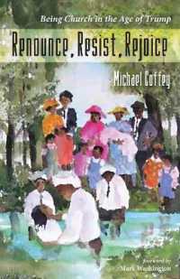 Renounce, Resist, Rejoice : Being Church in the Age of Trump
