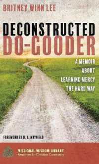 Deconstructed Do-Gooder : A Memoir about Learning Mercy the Hard Way (Missional Wisdom Library: Resources for Christian Community)
