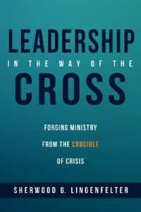 Leadership in the Way of the Cross : Forging Ministry from the Crucible of Crisis
