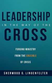 Leadership in the Way of the Cross : Forging Ministry from the Crucible of Crisis
