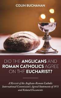 Did the Anglicans and Roman Catholics Agree on the Eucharist? : A Revisit of the Anglican-Roman Catholic International Commission's Agreed Statements of 1971 and Related Documents