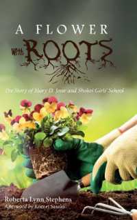 A Flower with Roots : The Story of Mary D. Jesse and Shokei Girls' School