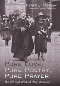Pure Love, Pure Poetry, Pure Prayer : The Life and Work of Henri Bremond