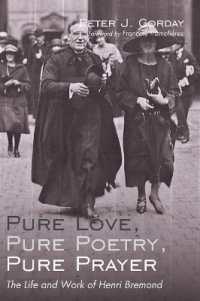 Pure Love, Pure Poetry, Pure Prayer : The Life and Work of Henri Bremond