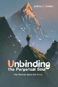 Unbinding the Perpetual Soul : Our Human Quest for Being