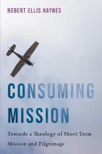 Consuming Mission : Towards a Theology of Short-Term Mission and Pilgrimage
