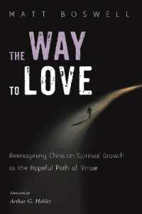 The Way to Love : Reimagining Christian Spiritual Growth as the Hopeful Path of Virtue