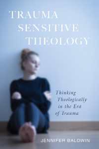 Trauma-Sensitive Theology : Thinking Theologically in the Era of Trauma