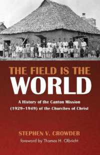 The Field Is the World : A History of the Canton Mission (1929-1949) of the Churches of Christ