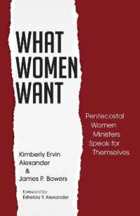 What Women Want : Pentecostal Women Ministers Speak for Themselves