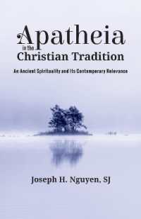 Apatheia in the Christian Tradition : An Ancient Spirituality and Its Contemporary Relevance
