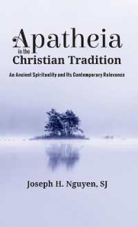 Apatheia in the Christian Tradition : An Ancient Spirituality and Its Contemporary Relevance