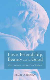 Love, Friendship, Beauty, and the Good : Plato, Aristotle, and the Later Tradition (Veritas)