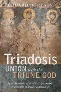 Triadosis: Union with the Triune God : Interpretations of the Participationist Dimensions of Paul's Soteriology