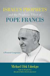 Israel's Prophets and the Prophetic Effect of Pope Francis : A Pastoral Companion
