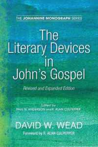 The Literary Devices in John's Gospel : Revised and Expanded Edition (Johannine Monograph) （2ND）