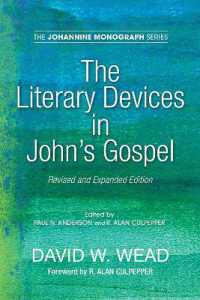 The Literary Devices in John's Gospel : Revised and Expanded Edition (Johannine Monograph) （2ND）