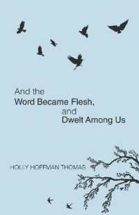And the Word Became Flesh : And Dwelt among Us