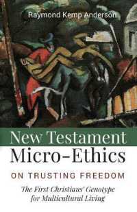 New Testament Micro-Ethics : On Trusting Freedom: The First Christians' Genotype for Multicultural Living