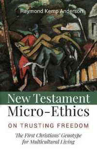 New Testament Micro-Ethics : On Trusting Freedom: The First Christians' Genotype for Multicultural Living