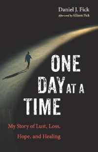 One Day at a Time : My Story of Lust, Loss, Hope, and Healing