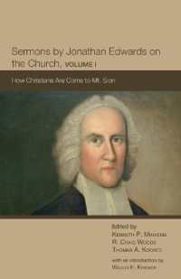 Sermons by Jonathan Edwards on the Church, Volume 1 : How Christians Are Come to Mt. Sion (The Sermons of Jonathan Edwards)
