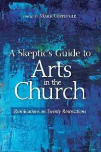 A Skeptic's Guide to Arts in the Church : Ruminations on Twenty Reservations