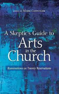 A Skeptic's Guide to Arts in the Church : Ruminations on Twenty Reservations