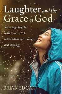 Laughter and the Grace of God : Restoring Laughter to Its Central Role in Christian Spirituality and Theology