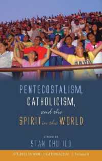 Pentecostalism, Catholicism, and the Spirit in the World (Studies in World Catholicism)