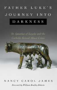 Father Luke's Journey into Darkness : St. Ignatius of Loyola and the Catholic Sexual Abuse Crisis