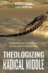 Theologizing in the Radical Middle : Rethinking How We Do Theology for Spiritual Growth in Word and Spirit