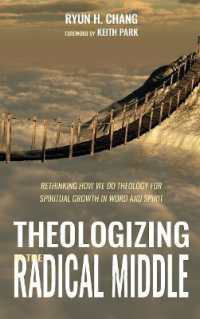 Theologizing in the Radical Middle : Rethinking How We Do Theology for Spiritual Growth in Word and Spirit