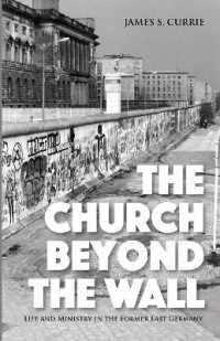 The Church Beyond the Wall : Life and Ministry in the Former East Germany