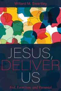 Jesus, Deliver Us : Evil, Exorcism, and Exousiai