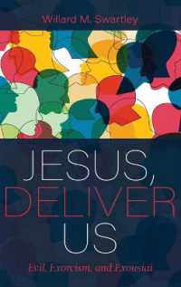 Jesus, Deliver Us : Evil, Exorcism, and Exousiai