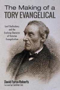 The Making of a Tory Evangelical : Lord Shaftesbury and the Evolving Character of Victorian Evangelicalism