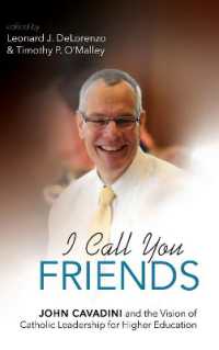 I Call You Friends : John Cavadini and the Vision of Catholic Leadership for Higher Education