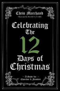 Celebrating the 12 Days of Christmas : A Guide for Churches and Families
