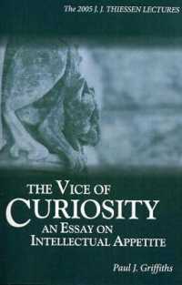 The Vice of Curiosity : An Essay on Intellectual Appetite (J.J. Thiessen Lecture)
