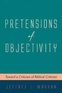Pretensions of Objectivity : Toward a Criticism of Biblical Criticism