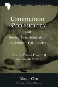 Communion Ecclesiology and Social Transformation in African Catholicism : Between Vatican Council II and African Synod II (African Christian Studies)
