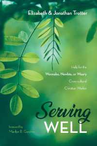 Serving Well : Help for the Wannabe, Newbie, or Weary Cross-Cultural Christian Worker