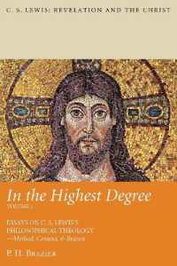 In the Highest Degree: Volume Two : Essays on C. S. Lewis's Philosophical Theology--Method, Content, & Reason (C. S. Lewis: Revelation and the Christ)